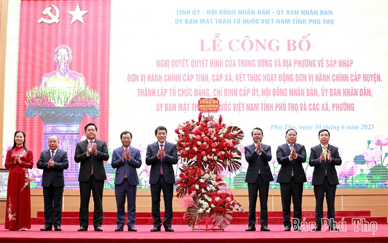 Lễ công bố nghị quyết, quyết định của Trung ương và địa phương về sáp nhập đơn vị hành chính tỉnh Phú Thọ
