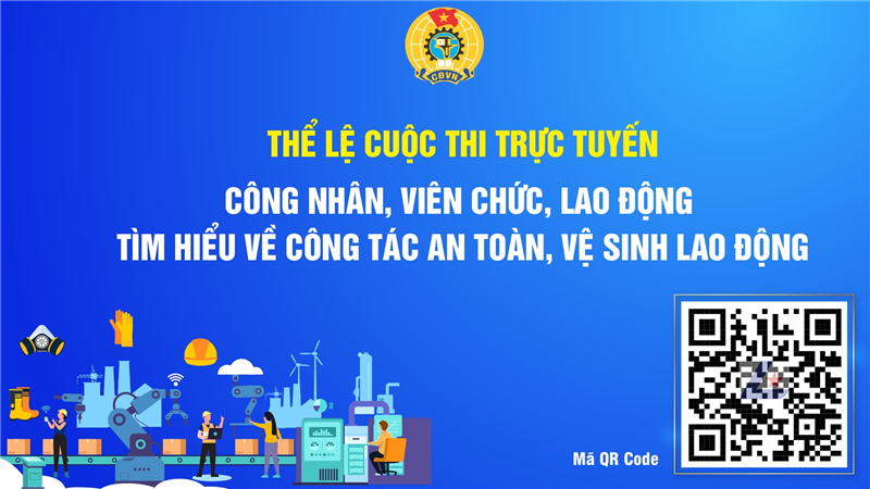 Cuộc thi trực tuyến “Công nhân, viên chức, lao động tìm hiểu về công tác An toàn, vệ sinh lao động”