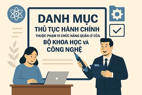 Chuẩn hóa danh mục thủ tục hành chính thuộc phạm vi chức năng quản lý của Bộ KH&CN