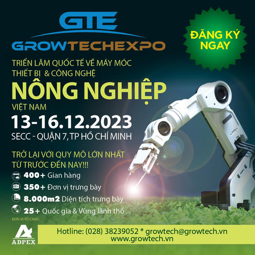Mời tham gia Triển lãm Quốc tế chuyên ngành về Thiết bị và Công nghệ Nông – Lâm – Ngư nghiệp GROWTECH 2023