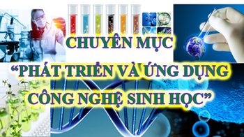 Phát triển và ứng dụng công nghệ sinh học