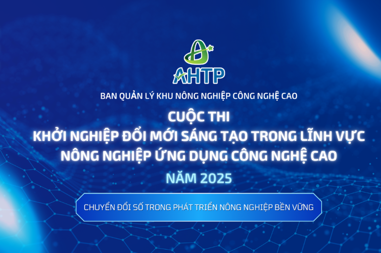 Cuộc thi “Khởi nghiệp đổi mới sáng tạo trong lĩnh vực nông nghiệp ứng dụng công nghệ cao” năm 2025: Sân chơi toàn quốc cho những ý tưởng bứt phá