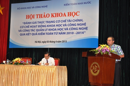 Hội thảo đánh giá thực trạng cơ chế tài chính, cơ chế hoạt động KH&CN và công tác quản lý KH&CN qua kết quả kiểm toán từ năm 2010-2014